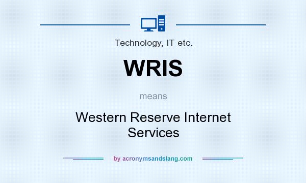 What does WRIS mean? It stands for Western Reserve Internet Services