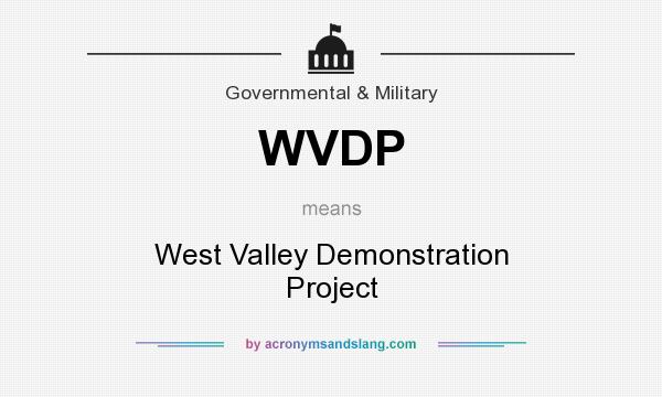 What does WVDP mean? It stands for West Valley Demonstration Project