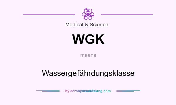 What does WGK mean? It stands for Wassergefährdungsklasse