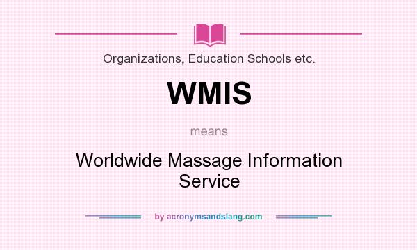 What does WMIS mean? It stands for Worldwide Massage Information Service