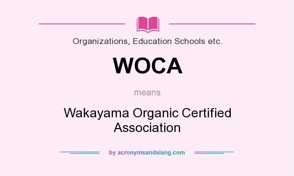 What does WOCA mean? It stands for Wakayama Organic Certified Association