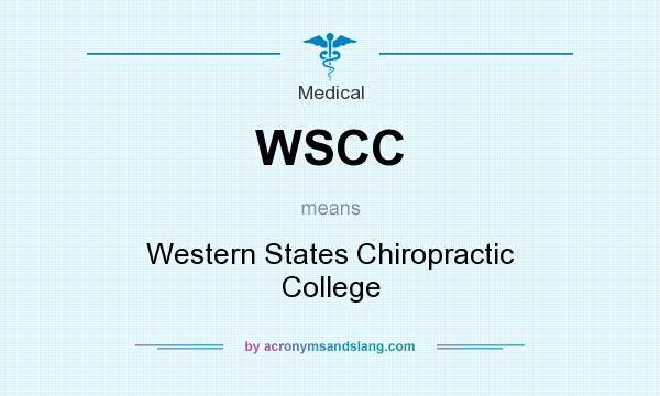 What does WSCC mean? It stands for Western States Chiropractic College