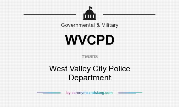 What does WVCPD mean? It stands for West Valley City Police Department