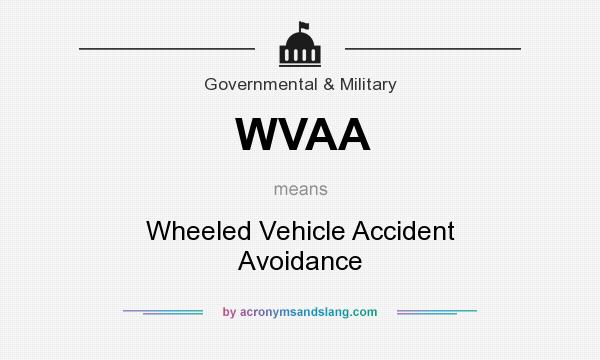 What does WVAA mean? It stands for Wheeled Vehicle Accident Avoidance