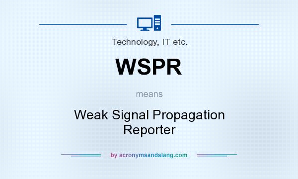 What does WSPR mean? It stands for Weak Signal Propagation Reporter