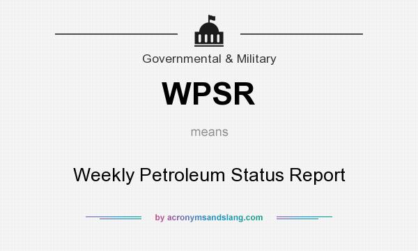What does WPSR mean? It stands for Weekly Petroleum Status Report