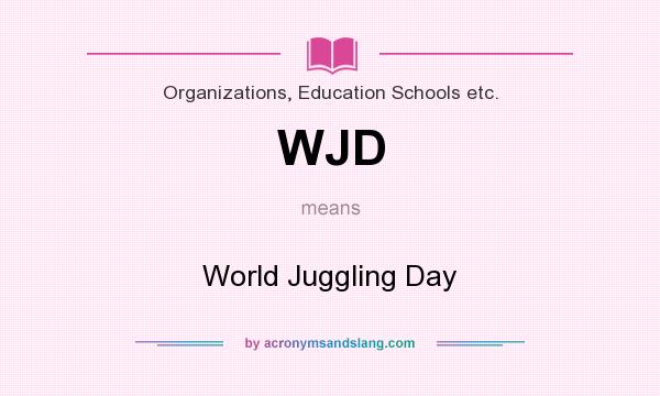 What does WJD mean? It stands for World Juggling Day