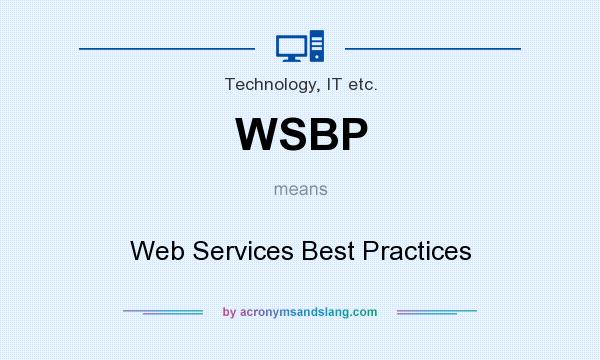 What does WSBP mean? It stands for Web Services Best Practices
