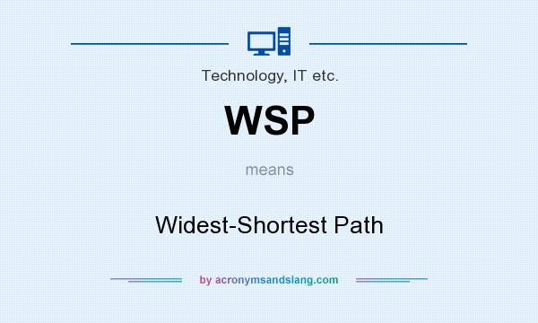 What does WSP mean? It stands for Widest-Shortest Path