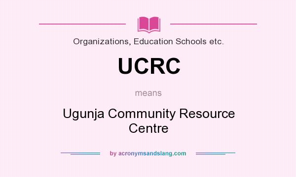 What does UCRC mean? It stands for Ugunja Community Resource Centre