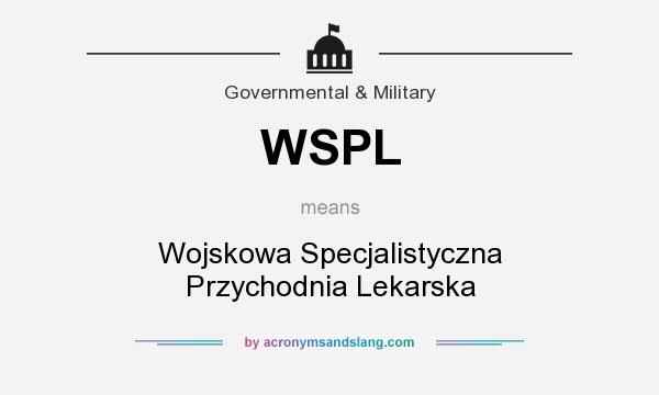 What does WSPL mean? It stands for Wojskowa Specjalistyczna Przychodnia Lekarska