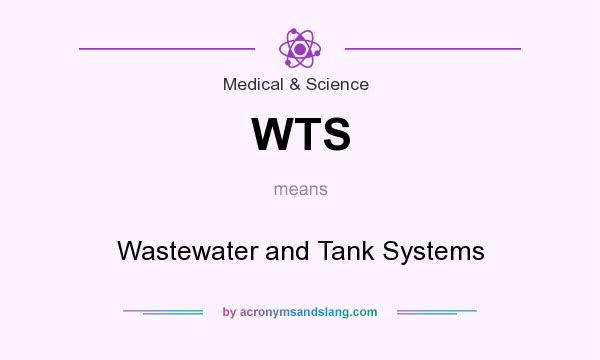 What does WTS mean? It stands for Wastewater and Tank Systems