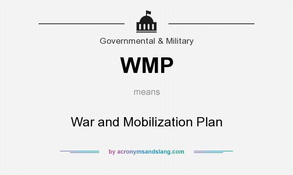 What does WMP mean? It stands for War and Mobilization Plan