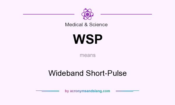 What does WSP mean? It stands for Wideband Short-Pulse