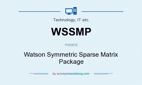 What does WSSMP mean? It stands for Watson Symmetric Sparse Matrix Package