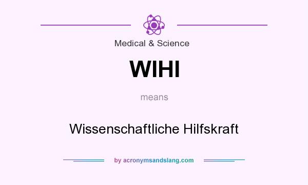What does WIHI mean? It stands for Wissenschaftliche Hilfskraft