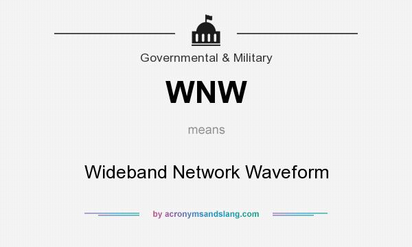 What does WNW mean? It stands for Wideband Network Waveform