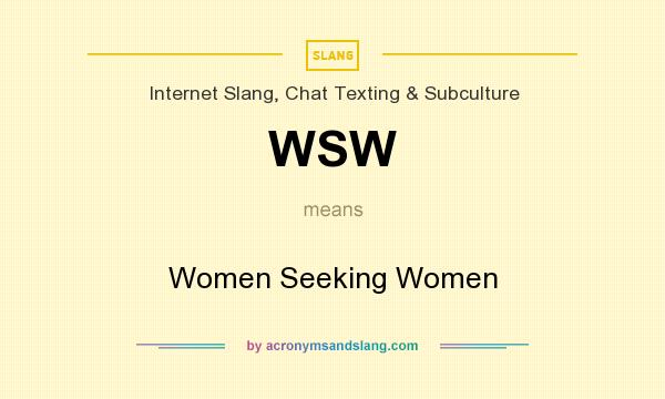 What does WSW mean? It stands for Women Seeking Women