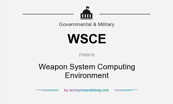 What does WSCE mean? It stands for Weapon System Computing Environment