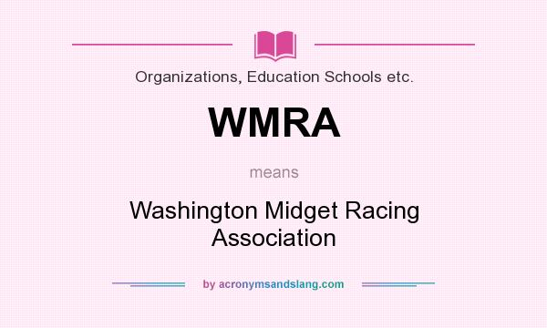 What does WMRA mean? It stands for Washington Midget Racing Association