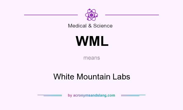What does WML mean? It stands for White Mountain Labs