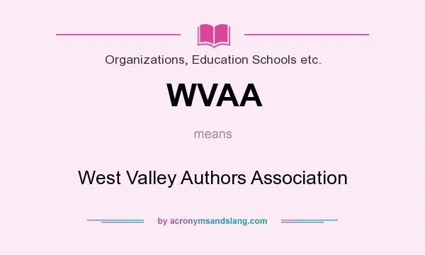What does WVAA mean? It stands for West Valley Authors Association