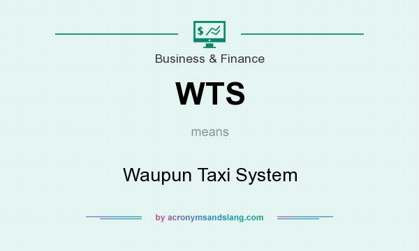 What does WTS mean? It stands for Waupun Taxi System