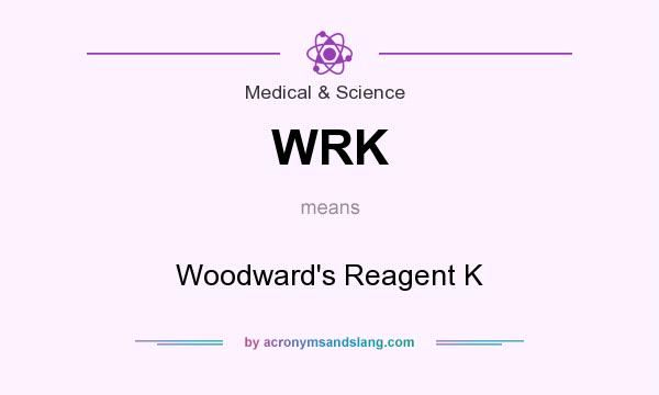 What does WRK mean? It stands for Woodward`s Reagent K