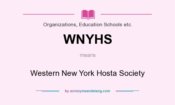 What does WNYHS mean? It stands for Western New York Hosta Society