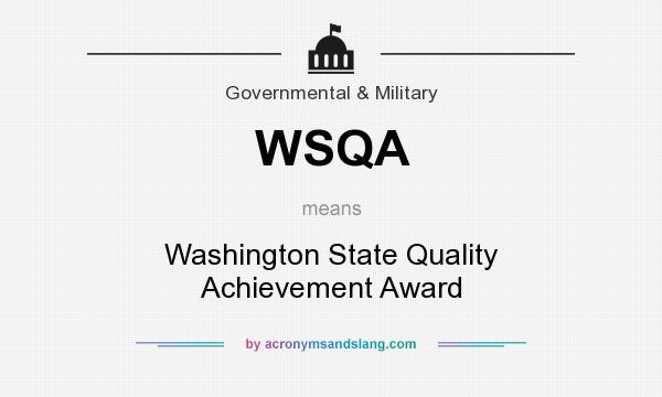 What does WSQA mean? It stands for Washington State Quality Achievement Award