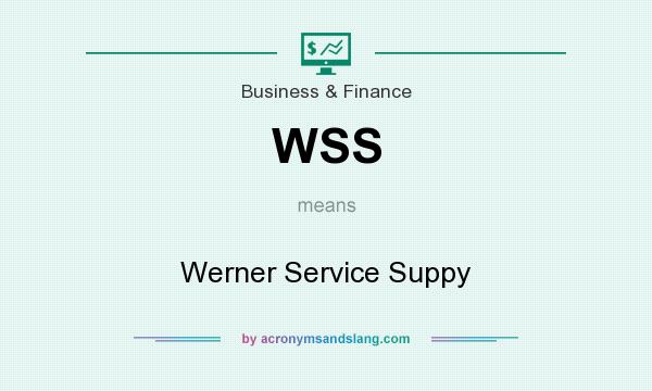What does WSS mean? It stands for Werner Service Suppy