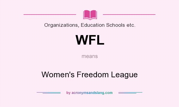 What does WFL mean? It stands for Women`s Freedom League