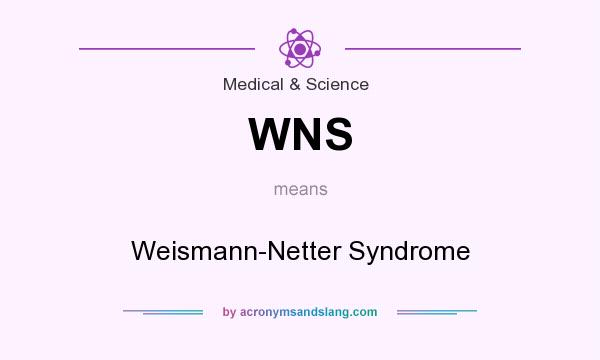What does WNS mean? It stands for Weismann-Netter Syndrome