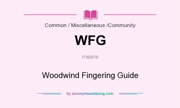 What does WFG mean? It stands for Woodwind Fingering Guide