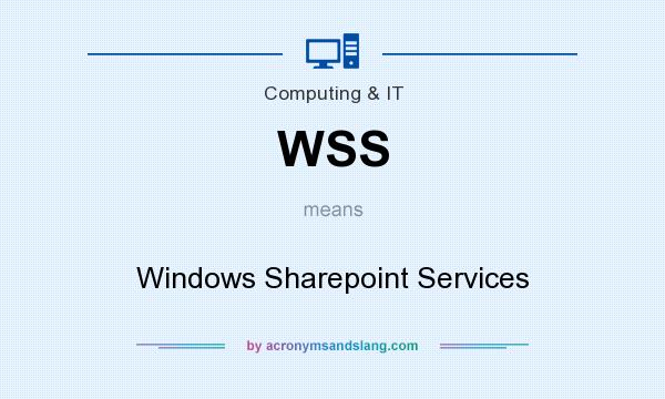 What does WSS mean? It stands for Windows Sharepoint Services