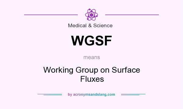 What does WGSF mean? It stands for Working Group on Surface Fluxes