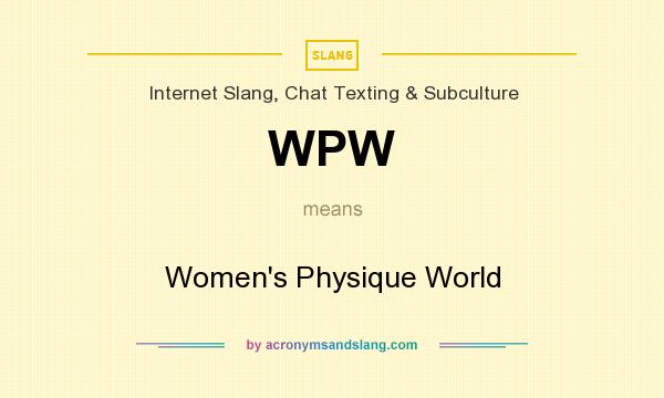What does WPW mean? It stands for Women`s Physique World