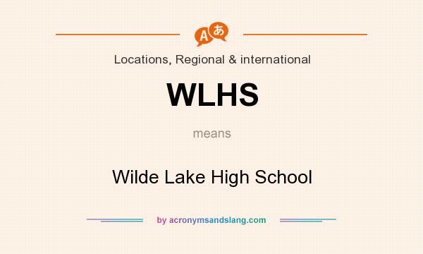 What does WLHS mean? It stands for Wilde Lake High School