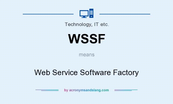 What does WSSF mean? It stands for Web Service Software Factory
