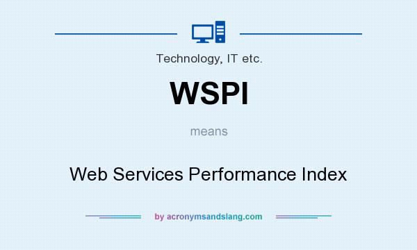 What does WSPI mean? It stands for Web Services Performance Index