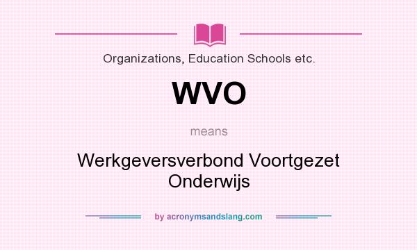 What does WVO mean? It stands for Werkgeversverbond Voortgezet Onderwijs