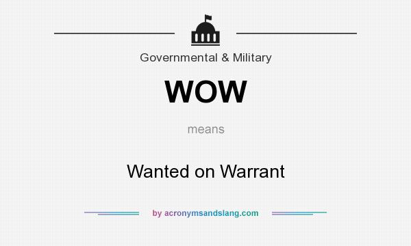 What does WOW mean? It stands for Wanted on Warrant