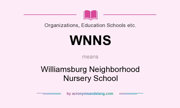 What does WNNS mean? It stands for Williamsburg Neighborhood Nursery School