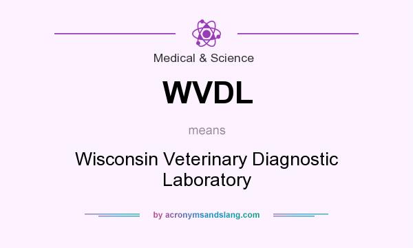 What does WVDL mean? It stands for Wisconsin Veterinary Diagnostic Laboratory
