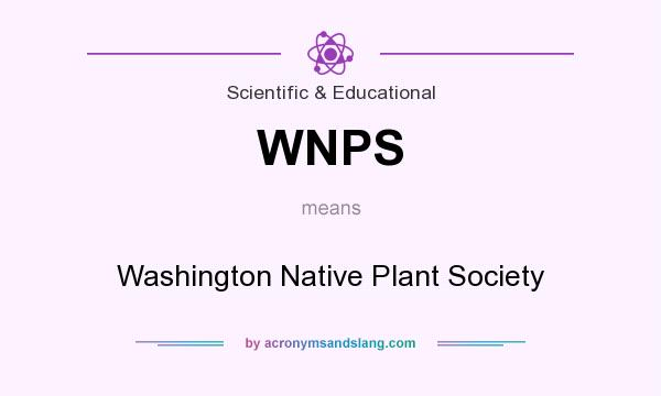 What does WNPS mean? It stands for Washington Native Plant Society