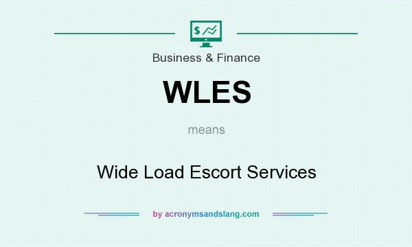 What does WLES mean? It stands for Wide Load Escort Services