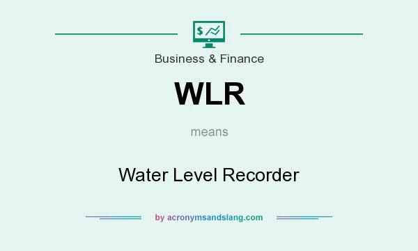 What does WLR mean? It stands for Water Level Recorder