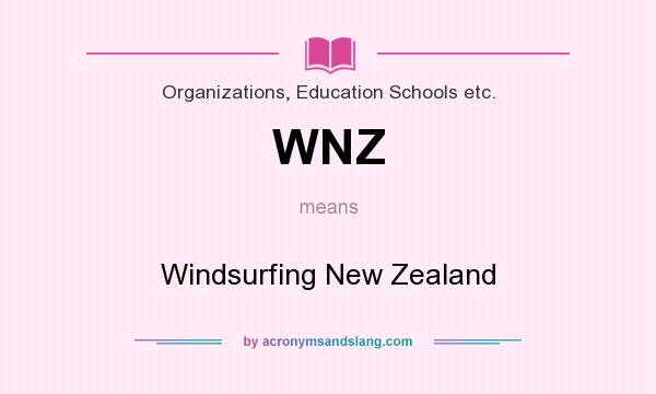 What does WNZ mean? It stands for Windsurfing New Zealand