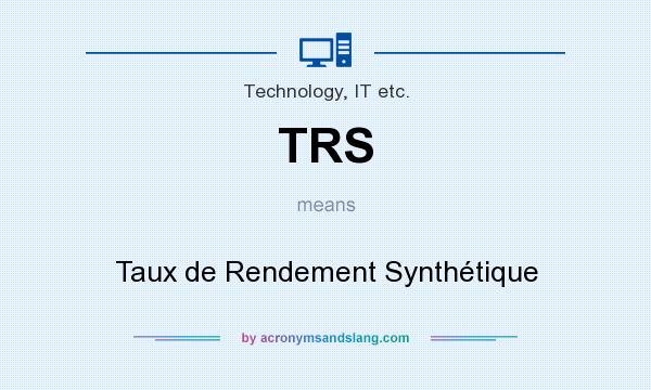 What does TRS mean? It stands for Taux de Rendement Synthétique