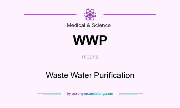 What does WWP mean? It stands for Waste Water Purification